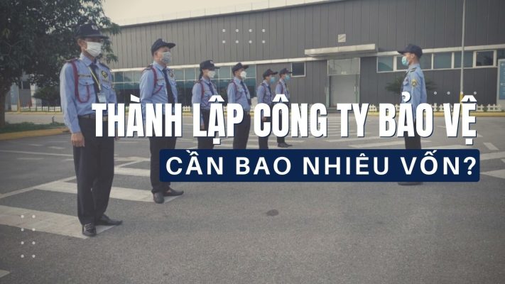 mo cong ty bao ve can bao nhieu von